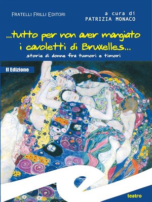 cover image of ...tutto per non aver mangiato i cavoletti di Bruxelles. Storie di donne fra tumori e timori